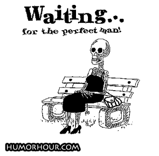 Waiting... for the perfect man!