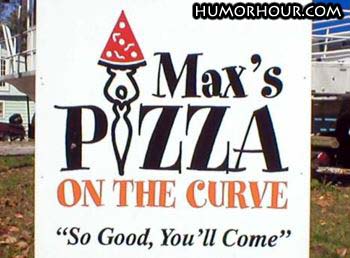 Max's pizza on the curve...