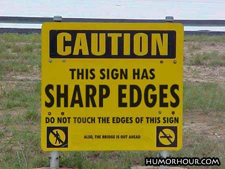 This sign has sharp edges